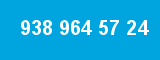938 964 57 24 938 964 57 24